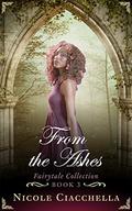 From the Ashes (Fairytale Collection #3) by Elizabeth Darcy