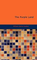The Purple Land by William H. Hudson