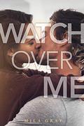 Watch Over Me (Come Back to Me #4) by Mila Gray