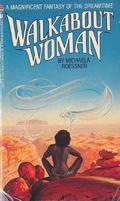 Walkabout Woman by Michaela Roessner
