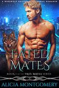 Fated Mates by Alicia Montgomery