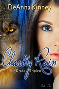 Charity Rain: The Drake Triplets (Charity #5) by DeAnna Kinney