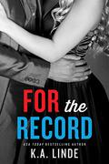 For the Record by K.A. Linde