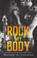 Rock My Body by Michelle A. Valentine