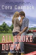 All Broke Down (Rusk University #2) by Cora Carmack