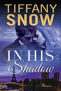 In His Shadow (The Tangled Ivy Trilogy #1) by Karen Peakes