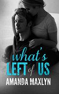 What's Left of Us (What's Left of Me #2) by Amanda Maxlyn