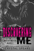 Discovering Me (Breakneck #4) by Crystal Spears