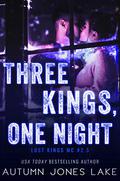 Three Kings, One Night by Autumn Jones Lake