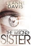The Wrong Sister by Leanne Davis, Brittany Pressley