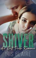 Shiver: An East Park Romance by Iris Blaire