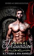 Carnal Persuasion by K.T. Fisher, Ava Manello
