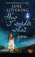 How I Wonder What You Are by Jane Lovering