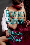 The Spinster and The Earl (Gentlemen of Honor #1) by Beverly Adam