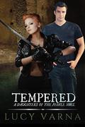 Tempered  (A Daughters of the People Novel) (Daughters of the People #3.5) by Lucy Varna