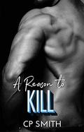 A Reason To Kill by C.P. Smith