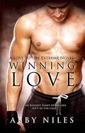 Winning Love (Love to the Extreme #3) by Abby Niles