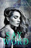 Say The Word by Julie Johnson