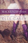 MacKenzie Fire by Elle Casey