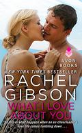 What I Love about You (Military Men #2) by Rachel Gibson