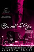 Bound to You: Part 3 by Vanessa Booke
