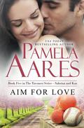 Aim for Love (Tavonesi #5) by Pamela Aares