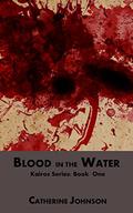Blood in the Water (Kairos #1) by Catherine Johnson