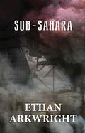 Sub-Sahara by Ethan Arkwright
