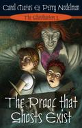 The Proof That Ghosts Exist (The Ghosthunters #1) by Carol Matas
