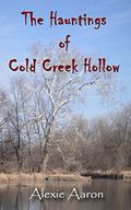The Hauntings of Cold Creek Hollow by Alexie Aaron
