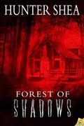 Forest of Shadows by Hunter Shea