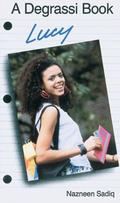 Lucy (Degrassi #15) by Nazneen Sadiq