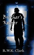Brother's Keeper by R.W.K. Clark