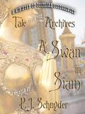 A Swan in Siam (Ministry of Peculiar Occurrences #short from anthology 4) by P.J. Schnyder
