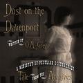 Dust on the Davenport (Ministry of Peculiar Occurrences #short from anthology 1) by O.M. Grey