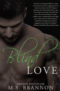 Blind Love (Sulfur Heights #3) by M.S. Brannon