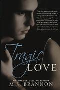 Tragic Love (Sulfur Heights #2) by M.S. Brannon