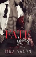 Fate Loves by Tina Saxon