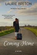 Coming Home (Jackson Falls #1) by Laurie Breton