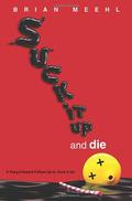 Suck It Up and Die  (Suck It Up, #2) by Brian Meehl