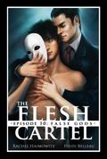 The Flesh Cartel #10: False Gods by Rachel Haimowitz, Heidi Belleau