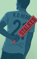 Stalker (Stalker #1) by R.D. Hero