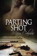Parting Shot by Mary Calmes