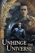 Unhinge the Universe by Aleksandr Voinov, L.A. Witt