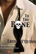 To The Bone (The Gaslight Mysteries #3) by Erin O'Quinn