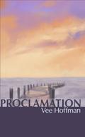 Proclamation (Acclamation #4) by Vee Hoffman