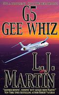 G5, Gee Whiz (The Repairman #3) by L.J. Martin