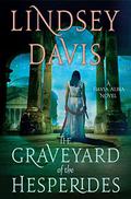 The Graveyard of the Hesperides (Flavia Albia Mystery #4) by Lindsey Davis