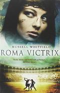 Roma Victrix (Gladiatrix #2) by Russell Whitfield