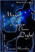 Magic Is Faster Than Light by James Hartley